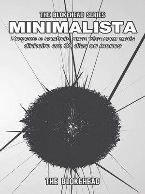 cover image of Minimalista--Prepare e controle uma vida com mais dinheiro em 30 dias ou menos
